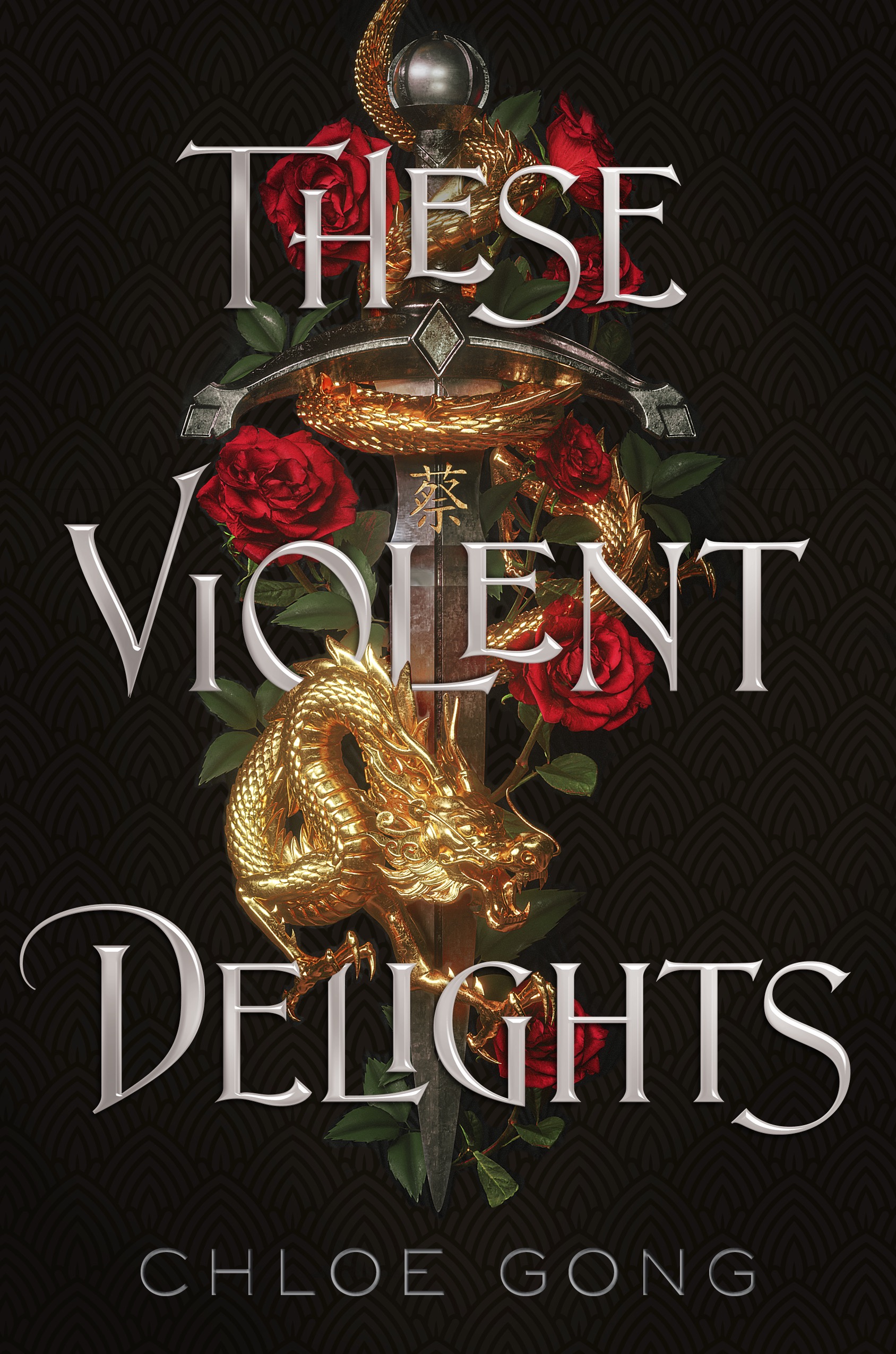 Book cover with roses twined around a sword and a golden Asian dragon. Text reads These Violent Delights by Chloe Gong